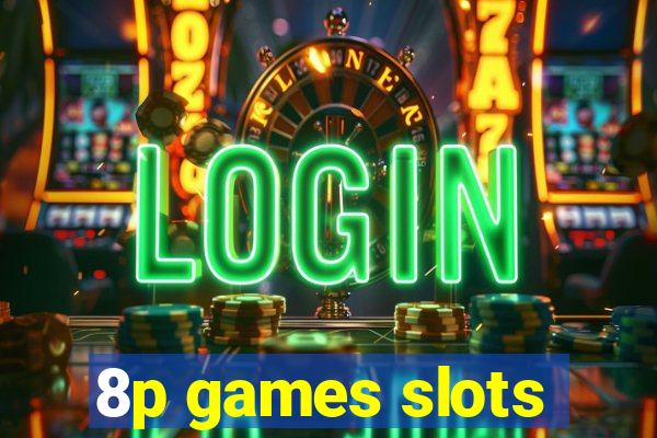 8p games slots